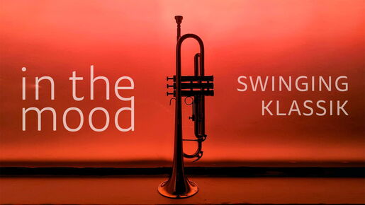 In the Mood: Swinging Klassik – Ein beschwingendes Konzert für Klassik- und Jazz-Liebhaber